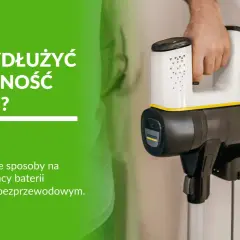 Jak ładować odkurzacz bezprzewodowy? Wydłuż życie baterii!
