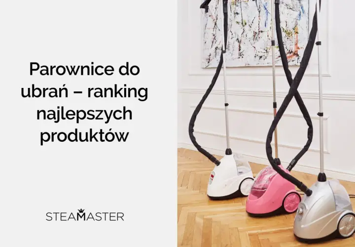 Jaka parownica do ubrań najlepsza? Ranking 2026 i poradnik
