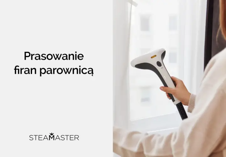 Czy parownica wyprasuje firany? Tak! Poradnik krok po kroku