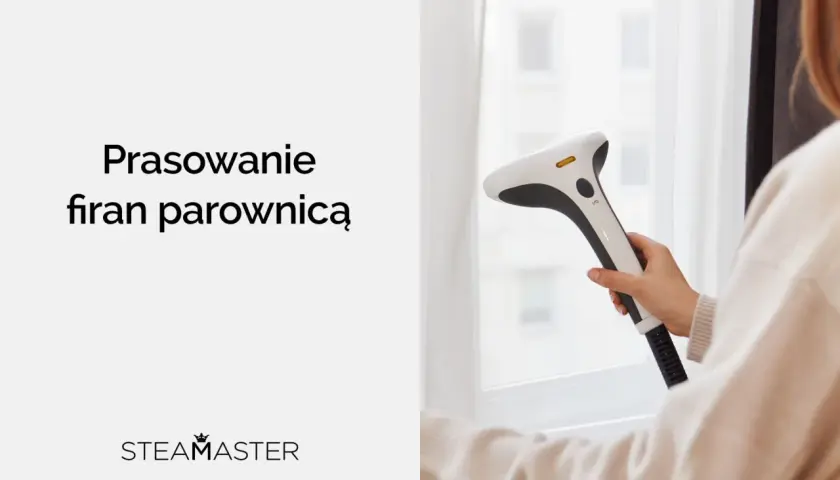 Czy parownica wyprasuje firany? Tak! Poradnik krok po kroku