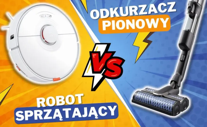 Odkurzacz pionowy czy robot? Wybierz idealny dla Twoich potrzeb!
