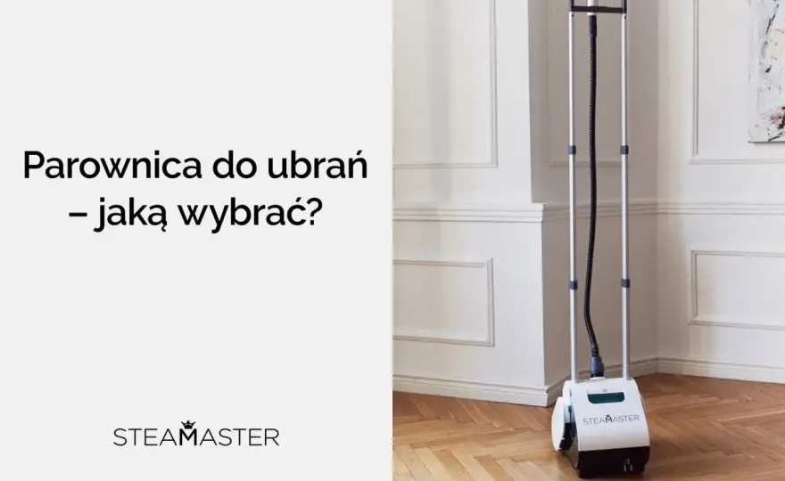 Jaka parownica do domu? Wybierz idealną, sprzątaj bez chemii!